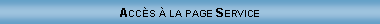 Zone de Texte: Acc�s � la page Service